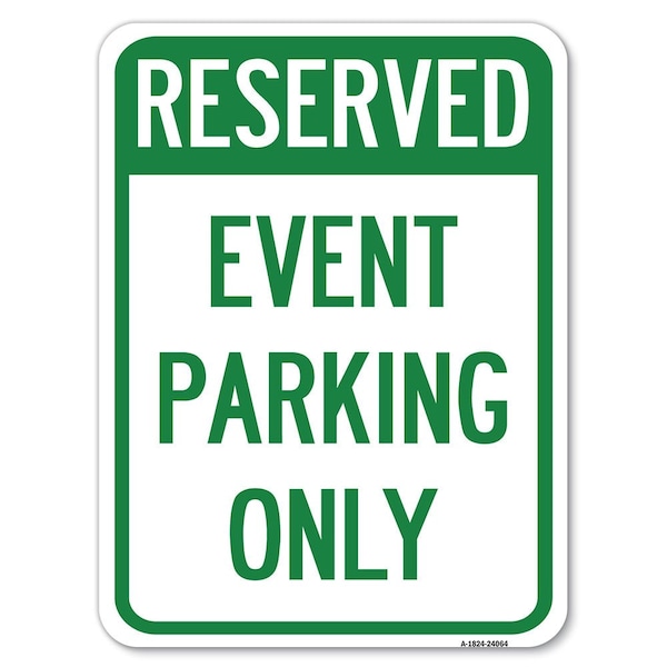 Event Parking Only Heavy-Gauge Aluminum Rust Proof Parking Sign, 18" x 24", A-1824-24064